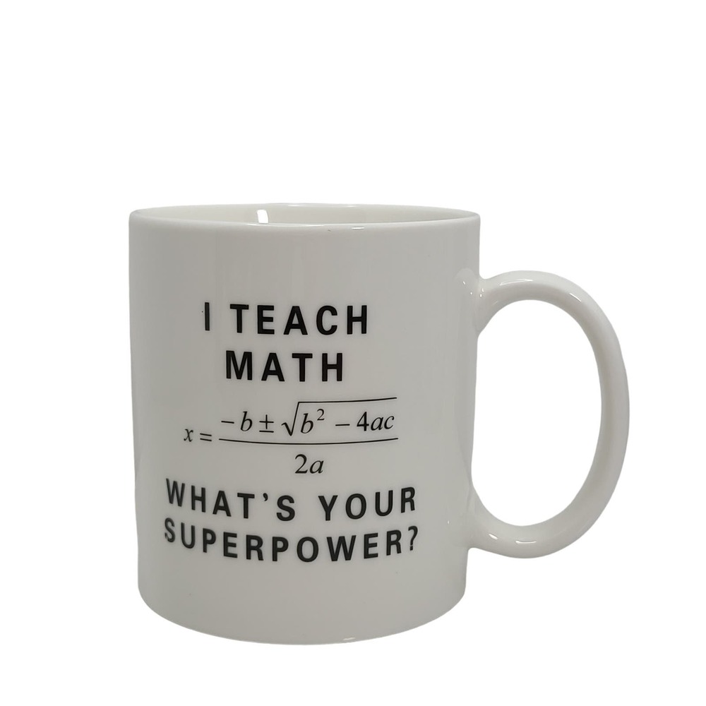 I Teach Math What's Your Superpower? White & Black Coffee Tea Mug Cup NWOT